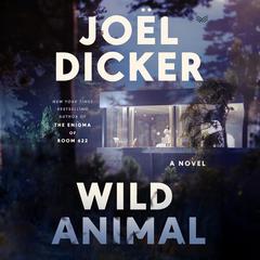 Wild Animal: A Novel Audibook, by Joël Dicker