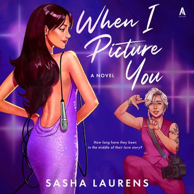 When I Picture You: A Novel Audibook, by Sasha Laurens