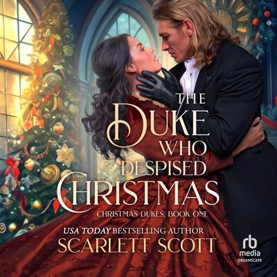 The Duke Who Despised Christmas Audibook, by Scarlett Scott