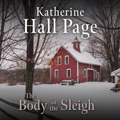 The Body in the Sleigh Audibook, by Katherine Hall Page