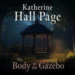 The Body in the Gazebo Audibook, by Katherine Hall Page