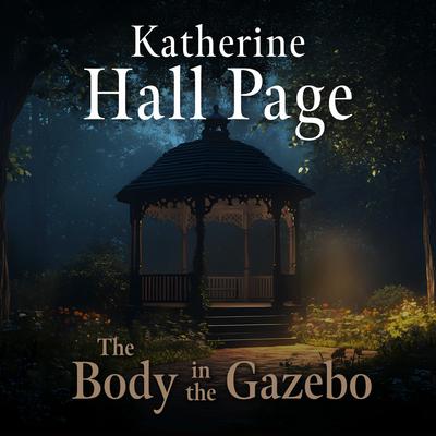 The Body in the Gazebo Audibook, by Katherine Hall Page