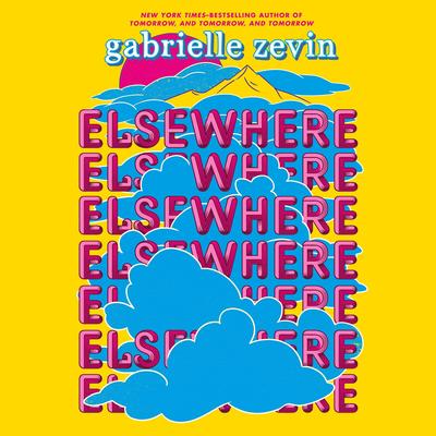 Elsewhere: A Novel Audibook, by Gabrielle Zevin