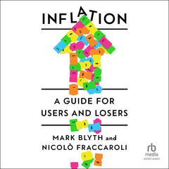 Inflation: A Guide for Users and Losers Audibook, by Mark Blyth