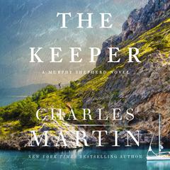 The Keeper Audibook, by Charles Martin