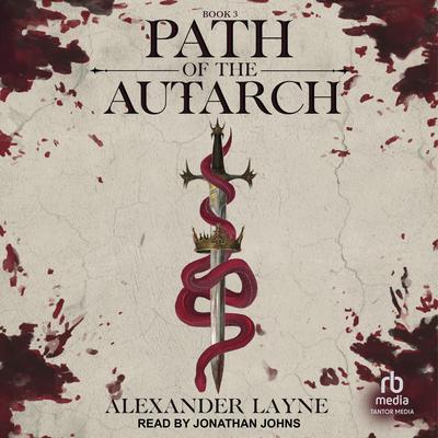 Path of the Autarch Audibook, by Alexander Layne