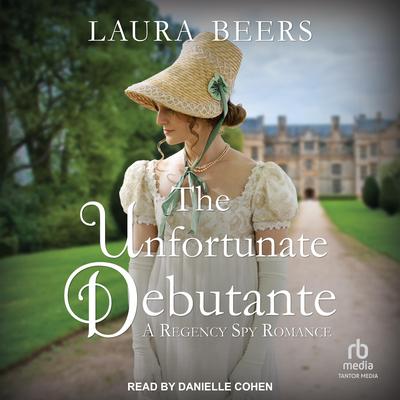 The Unfortunate Debutante Audibook, by Laura Beers