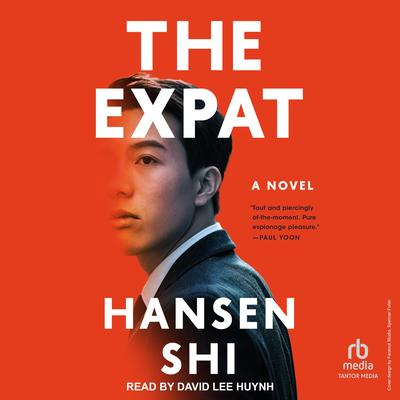 The Expat: A Novel Audibook, by Hansen Shi