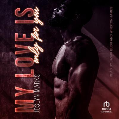 My Love Is Only for You Audibook, by Joslyn Marks