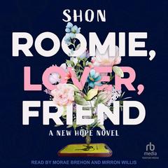 Roomie, Lover, Friend Audibook, by Shon 