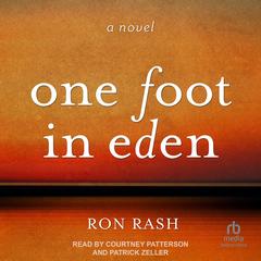 One Foot in Eden: A Novel Audibook, by Ron Rash