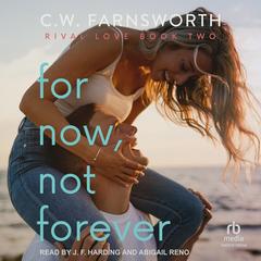 For Now, Not Forever Audibook, by C. W. Farnsworth