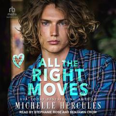 All The Right Moves: A Love Me, I’m Famous Novel Audibook, by 