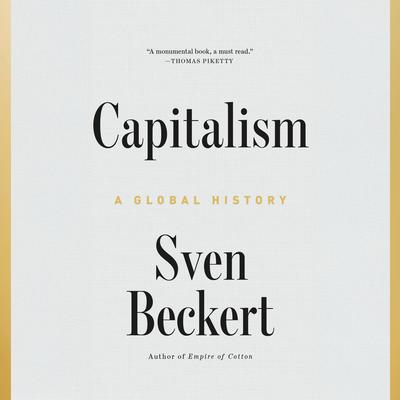 Capitalism: A Global History Audibook, by Sven Beckert
