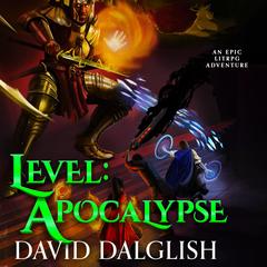 Level: Apocalypse Audibook, by David Dalglish