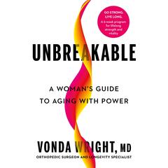 Unbreakable: A Woman's Guide to Aging with Power Audibook, by Vonda Wright