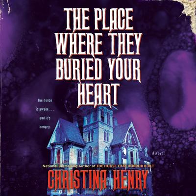 The Place Where They Buried Your Heart Audibook, by Christina Henry