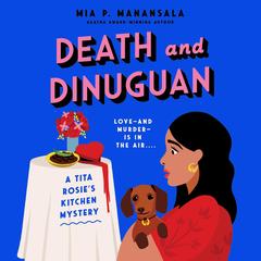 Death and Dinuguan Audibook, by Mia P. Manansala
