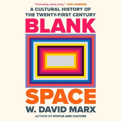 Blank Space: A Cultural History of the Twenty-First Century Audibook, by W. David Marx