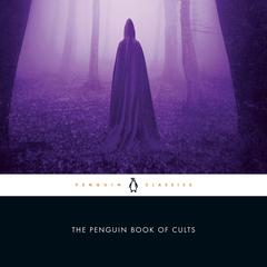 The Penguin Book of Cults Audibook, by Joseph P. Laycock