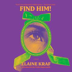 Find Him!: A Novel Audibook, by Elaine Kraf