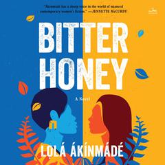 Bitter Honey: A Novel Audibook, by Lolá Ákínmádé Åkerström