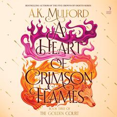 A Heart of Crimson Flames: A Novel Audibook, by A. K. Mulford