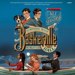 The Improbable Tales of Baskerville Hall Book 3: The Valley of Lies Audibook, by Ali Standish