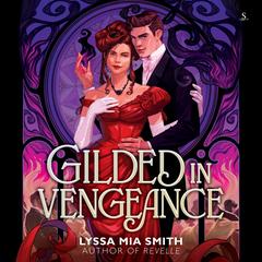 Gilded in Vengeance Audibook, by Lyssa Mia Smith