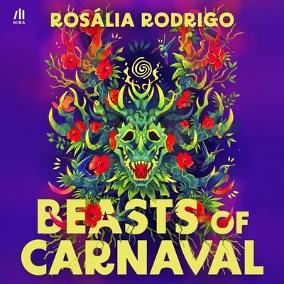 Beasts of Carnaval Audibook, by Rosália Rodrigo