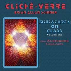 Cliché-Verre: Miniatures On Glass Audibook, by Brian Allan Skinner