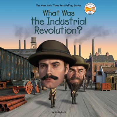 What Was the Industrial Revolution? Audibook, by Jim Gigliotti