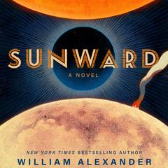 Sunward: A Novel Audibook, by 