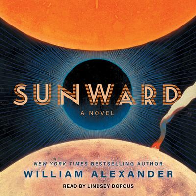Sunward: A Novel Audibook, by William Alexander