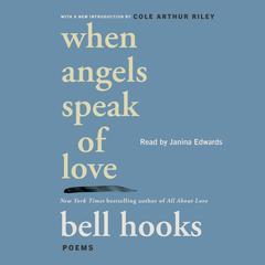 When Angels Speak of Love: Poems Audibook, by bell hooks