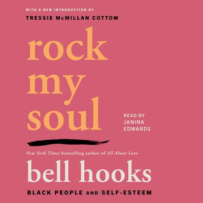 Rock My Soul: Black People and Self-Esteem Audibook, by bell hooks