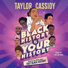Black History Is Your History Audibook, by Taylor Cassidy