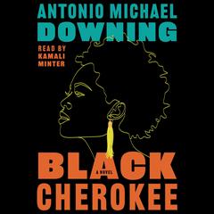 Black Cherokee Audibook, by Antonio Michael Downing