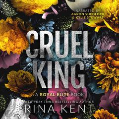 Cruel King Audibook, by Rina Kent