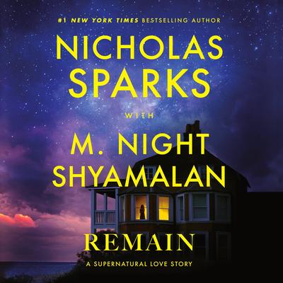 Remain: A Supernatural Love Story Audibook, by Nicholas Sparks