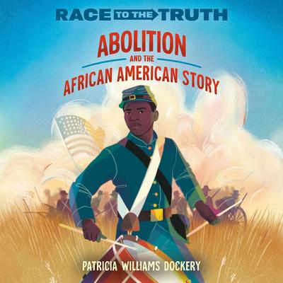 Abolition and the African American Story Audibook, by Patricia Williams Dockery