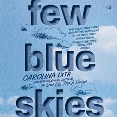 Few Blue Skies Audibook, by Carolina Ixta