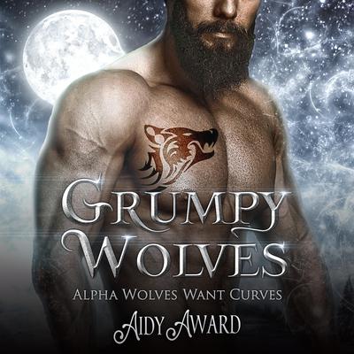 Grumpy Wolves Audibook, by Aidy Award