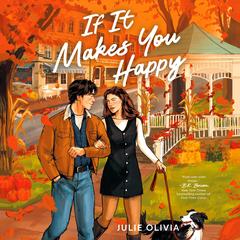 If It Makes You Happy Audibook, by Julie Olivia