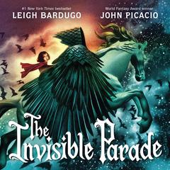 The Invisible Parade Audibook, by Leigh Bardugo