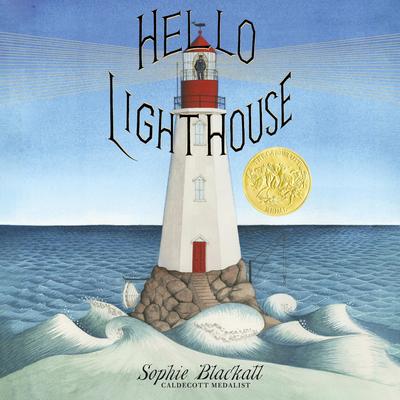 Hello Lighthouse (Caldecott Medal Winner) Audibook, by Sophie Blackall