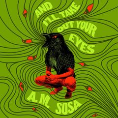 And I'll Take Out Your Eyes: A Novel Audibook, by Allan Martín Nava Sosa