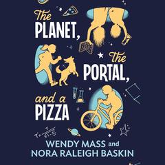 The Planet, the Portal, and a Pizza Audibook, by Nora Raleigh Baskin