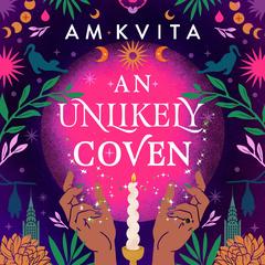 An Unlikely Coven Audibook, by AM Kvita