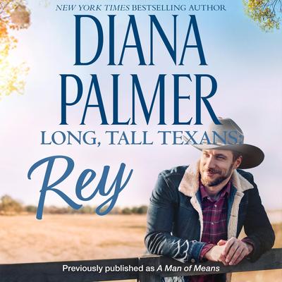 Long, Tall Texans: Rey Audibook, by Diana Palmer